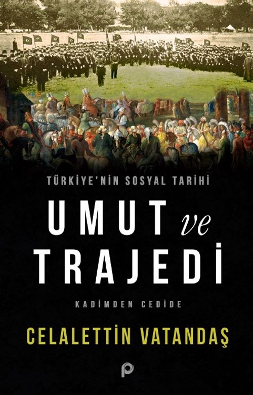 Umut ve Trajedi & Kadimden Cedide
