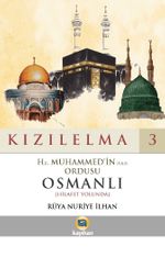 Kızılelma 3 Hz. Muhammed'in (s.a.s) Ordusu Osmanlı (Hilafet Yolunda)