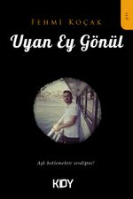 Uyan ey Gönül 