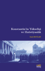 Konstantin'in Yükselişi ve Hıristiyanlık