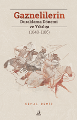 Gaznelilerin Duraklama Dönemi ve Yıkılışı (1040-1186)