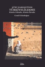 Kürt Hareketinde Türkiyelileşme & Kimin Günahı, Kimin Sevabı
