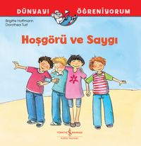 Hoşgörü ve Saygı / Dünyayı Öğreniyorum