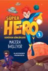 Süper Hero Macera Başlıyor / Serüven Günlükleri 1