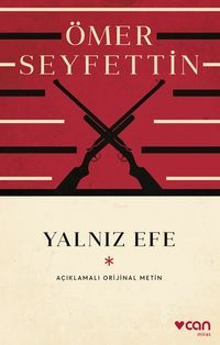 Yalnız Efe (Açıklamalı Orijinal Metin)