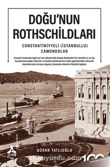 Doğu’nun Rothschildları & Constantiniyyeli (İstanbullu) Camondolar