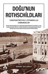 Doğu'nun Rothschildları & Constantiniyyeli (İstanbullu) Camondolar