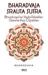 Bhradvaja Srauta Sutra &amp; Bhradvaja'nın Veda Ritüelleri Üzerine Kısa Öğretileri