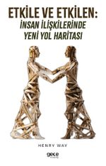 Etkile ve Etkilen: İnsan İlişkilerinde Yeni Yol Haritası