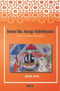 İran'da Arap Edebiyatı & Emevi ve Abbasi Dönemleri