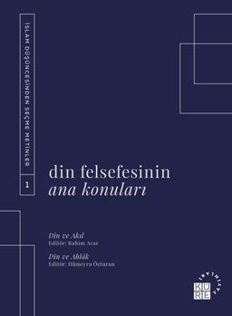 Din Felsefesinin Ana Konuları Cilt 1