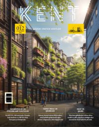 Kent (Çözüm Üreten Kentler)  Sayı: 012 - Ocak-Nisan 2024)