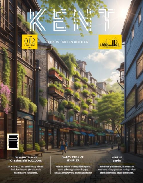 Kent (Çözüm Üreten Kentler)  Sayı: 012 - Ocak-Nisan 2024)