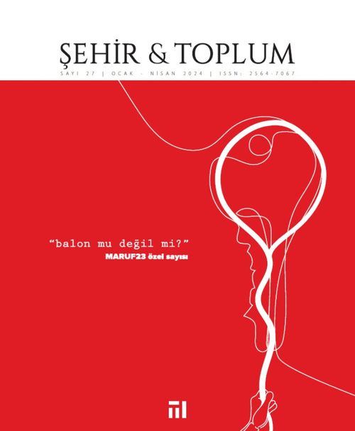 Şehir ve Toplum (Ocak-Nisan 2024 - Sayı: 27)