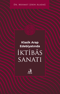 Klasik Arap Edebiyatında İktibâs Sanatı