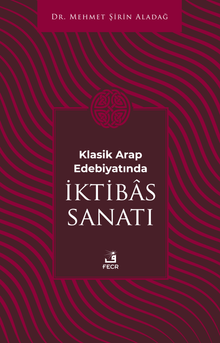 Klasik Arap Edebiyatında İktibâs Sanatı