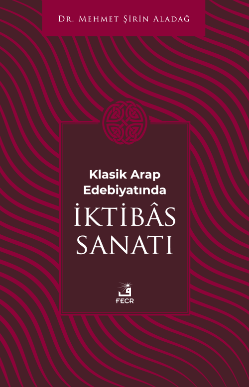 Klasik Arap Edebiyatında İktibâs Sanatı