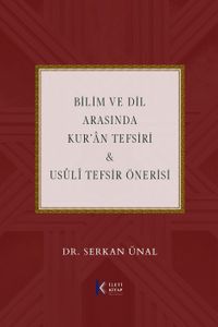 Bilim ve Dil Arasında Kur'an Tefsiri & Usûlî Tefsir Önerisi