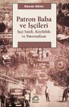 Patron Baba ve İş&ccedil;ileri & İş&ccedil;i Sınıfı, K&ouml;yl&uuml;l&uuml;k ve Paternalizm