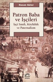 Patron Baba ve İşçileri & İşçi Sınıfı, Köylülük ve Paternalizm