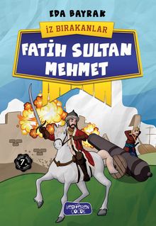 Fatih Sultan Mehmet / İz Bırakanlar