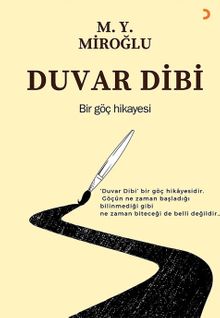 Duvar Dibi & Bir Göç Hikayesi