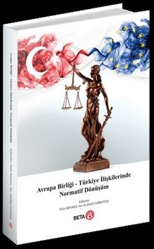 Avrupa Birliği - Türkiye İlişkilerinde Normatif Dönüşüm