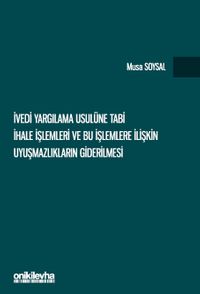 İvedi Yargılama Usulüne Tabi İhale İşlemleri ve Bu İşlemlere İlişkin Uyuşmazlıkların Giderilmesi
