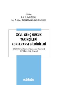 XXVI. Genç Hukuk Tarihçileri Konferansı Bildirileri