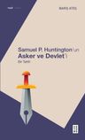 Samuel P. Huntington'ın Asker ve Devlet'i &amp; Bir Tahlil