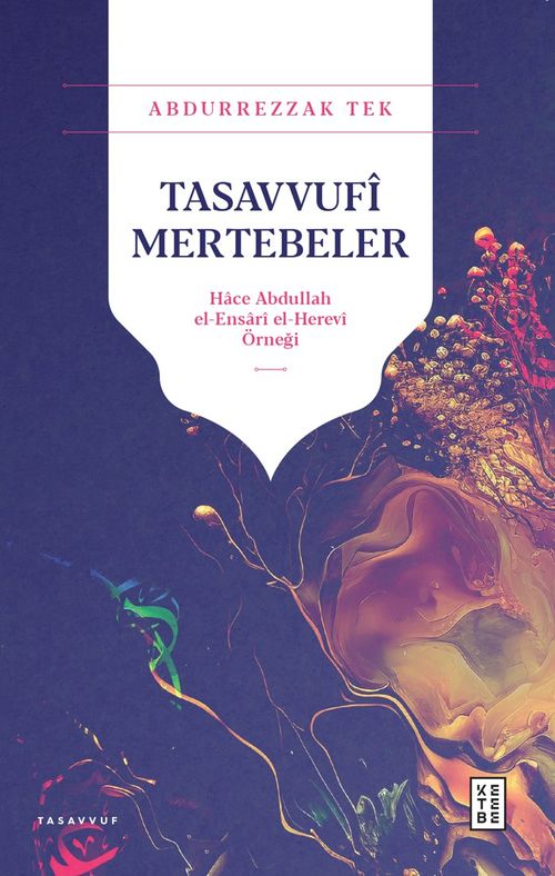Tasavvufî Mertebeler & Hace Abdullah el-Ensarî el-Herevî Örneği