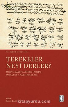 Terekeler Neyi Derler? & Miras Kayıtlarının İzinde Osmanlı Araştırmaları