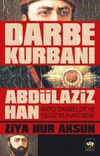 Darbe Kurbanı Abd&uuml;laziz Han