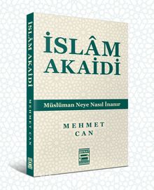 İslam Akaidi & Müslüman Neye Nasıl İnanır