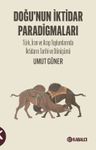 Doğu'nun İktidar Paradigmaları &amp; Türk, İran ve Arap Toplumlarında İktidarın Tarihi ve Dönüşümü
