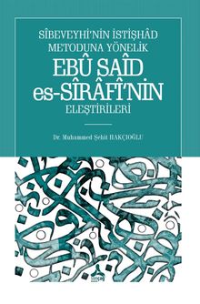 Sîbeveyhi'nin İstişhad Metoduna Yönelik Ebû Saîd Es-Sîrafî'nin Eleştirileri