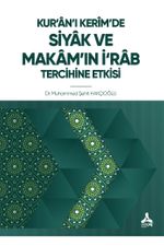 Kur'an'ı Kerîm'de Siyak Ve Makam'ın İ‘Rab Tercihine Etkisi