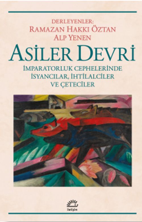 Asiler Devri & İmparatorluk Cephelerinde İsyancılar, İhtilalciler ve  Çeteciler