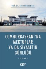 Cumhurbaşkanı'na Mektuplar ya da Siyasetin Günlüğü 2. Kitap 