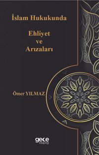 İslam Hukukunda Ehliyet ve Arızaları