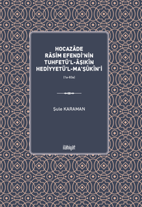 Hocazade Rasim Efendi'nin Tuhfetü'l-Âşıkîn Hediyyetü'l-Ma'şûkîn'i  (1a-83a)