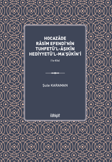Hocazade Rasim Efendi'nin Tuhfetü'l-Âşıkîn Hediyyetü'l-Ma'şûkîn'i  (1a-83a)