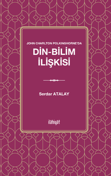 John Charlton Polkinghorne'da Din-Bilim İlişkisi