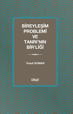Bireyleşim Problemi ve Tanrı'nın Bir'liği
