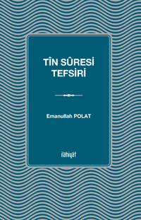 Tîn Sûresi Tefsiri