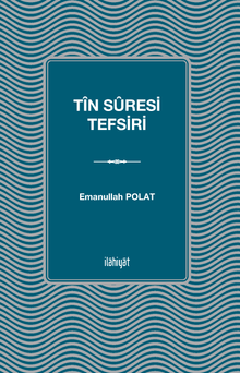 Tîn Sûresi Tefsiri