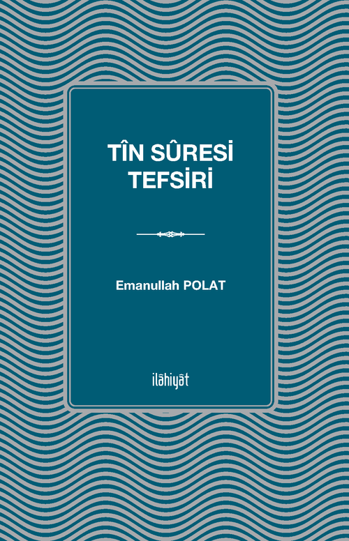 Tîn Sûresi Tefsiri