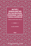 Mu'izzî-i Semerkandî'nin Sultan Melikşah Övgüsünde Yazdığı Farsça Kasideler (Türkçe Çeviri-Konu Tahlili)