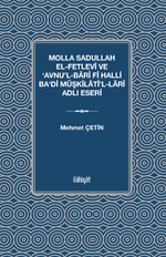 Molla Sadullah el-Fetlevî ve ‘Avnu'l-Barî fî Halli Ba‘di Müşkilati'l-Larî Adlı Eseri