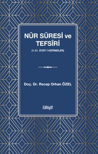 Nûr Sûresi ve Tefsîri  (1-31. Âyet-i Kerîmeler)